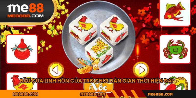 Bầu cua linh hồn của trò chơi dân gian thời hiện đại