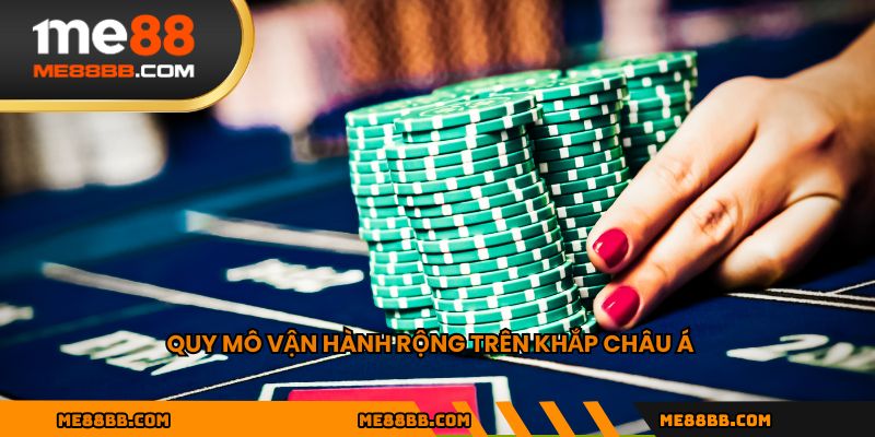 Quy mô vận hành rộng trên khắp châu Á