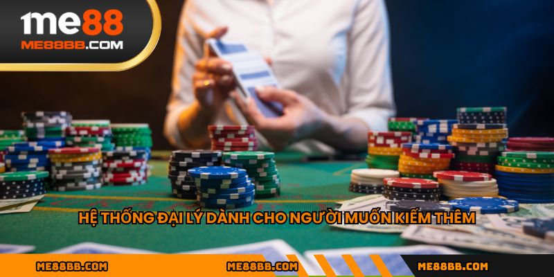 Hệ thống đại lý dành cho người muốn kiếm thêm
